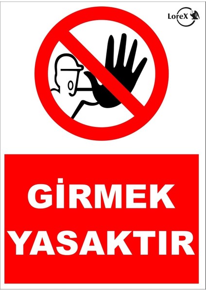 LR-IS6803 Girmek Yasaktır Yazılı Pvc Uyarı Ikaz Levhası