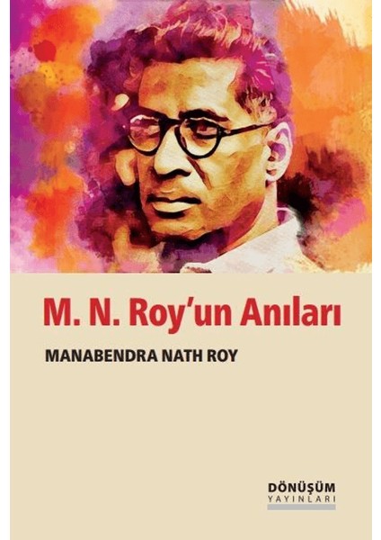 M. N. Roy'un Anıları - Manabendra Nath Roy