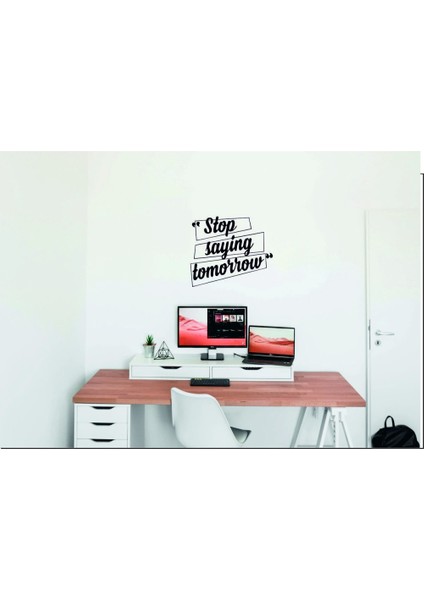 Stop Saying Tomorrow Duvar Sticker