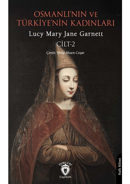Osmanlı’nın ve Türkiye’nin Kadınları Cilt 2 - Lucy Mary Jane Garnett