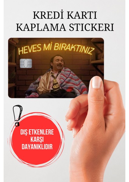 Heves Mi Bıraktınız? Kredi Kartı Kaplama Stickerı, Sticker, Yapışkanlı Kredi Kartı Stickerı
