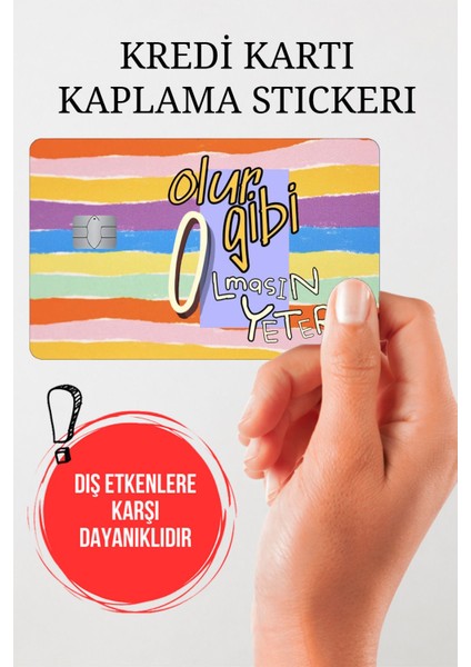 Olur Gibi Olmasın Yeter Kredi Kartı Kaplama Stickerı, Sticker, Yapışkanlı Kredi Kartı Stickerı