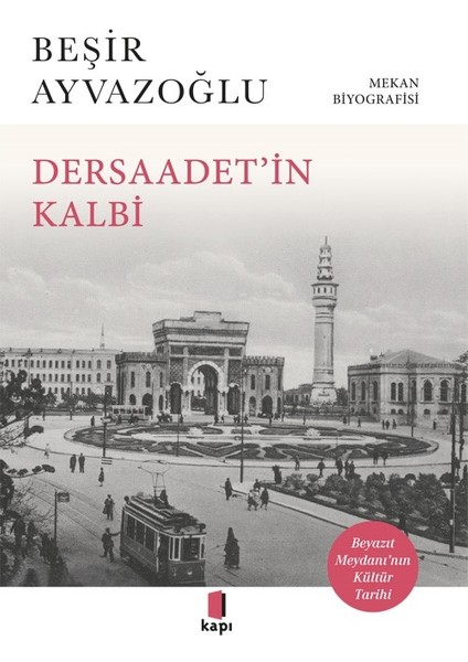 Dersaadet’i̇n Kalbi - Beşir Ayvazoğlu