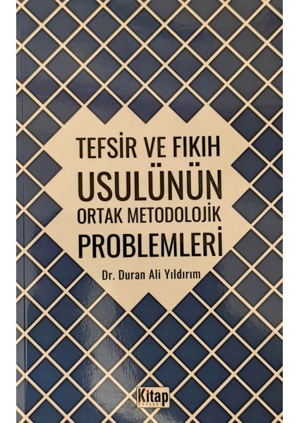 Tefsir ve Fıkıh Usulünün Ortak Metodolojik Problemleri