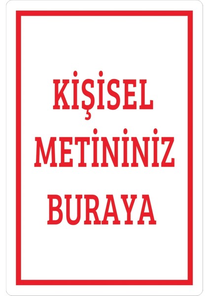 Kişiye Özel Metin Yazılı Tabela 40 cm x 60 cm Dekota Levha