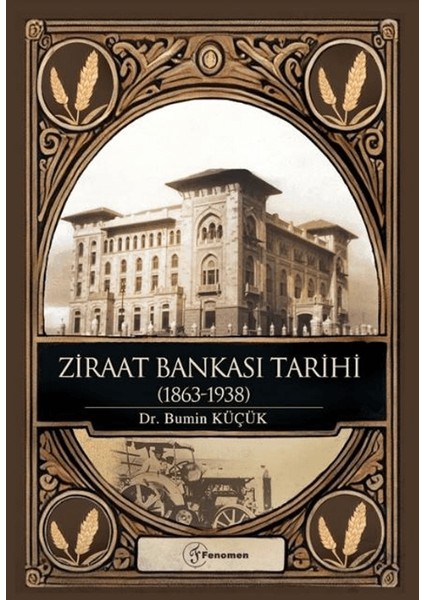 Ziraat Bankası Tarihi (1863-1938) - Bumin Küçük