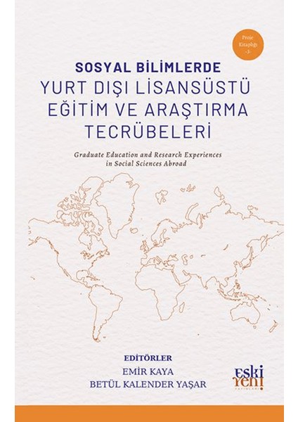 Sosyal Bilimlerde Yurt Dışı Lisansüstü Eğitim ve Araştırma Tecrübeleri - Emir Kaya