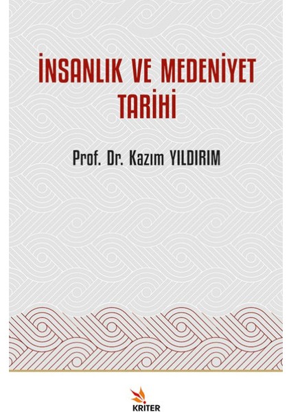 İnsanlık ve Medeniyet Tarihi - Kazım Yıldırım
