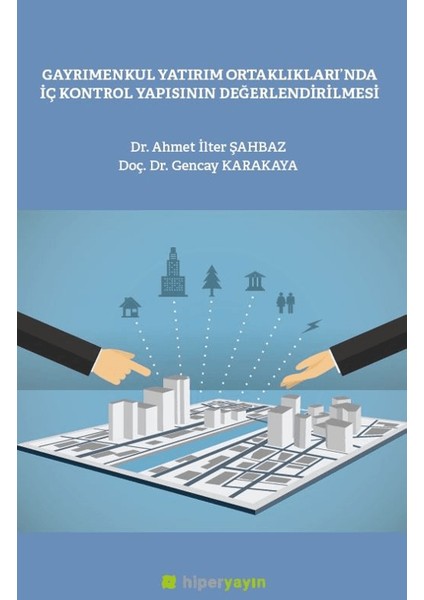 Gayrımenkul Yatırım Ortaklılarında İç Kontrol Yapısının Değerlendirilmesi - Ahmet İlter Şahbaz