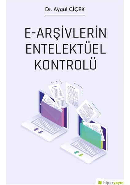 E-Arşivlerin Entelektüel Kontrolü - Aygül Çiçek
