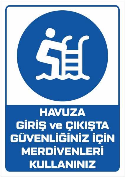 "havuza Giriş ve Çıkışta Güvenliğiniz Için Merdivenleri Kullanınız - 25X35 cm Dekota Levha"