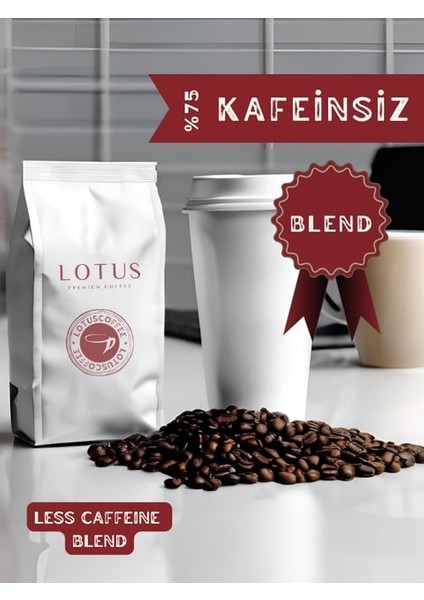 Less Caffeine Blend %75 Kafeinsiz Çekirdek Kahve 250 Gr
