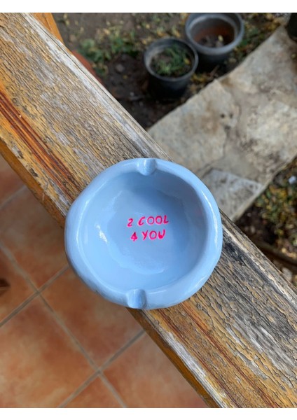 Seramik El Yapımı Mavi Küllük Doğum Günü Hediyesi Sevgiliye Hediye Cool You