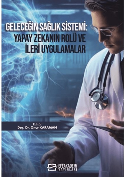 Geleceğin Sağlık Sistemi / Yapay Zekanın Rolü ve İleri Uygulamalar
