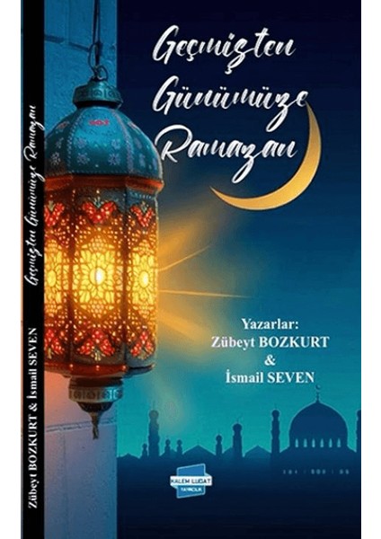 Geçmişten Günümüze Ramazan - İsmail Seven
