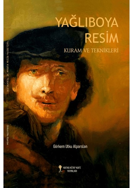 Yağlıboya Resim Kuram ve Teknikleri - Görkem Utku Alparslan