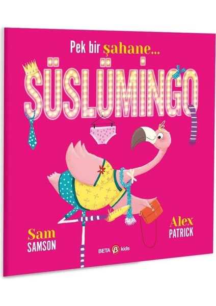 Pek Bir Şahane... Süslümingo! Eğitici Çocuk Kitabı