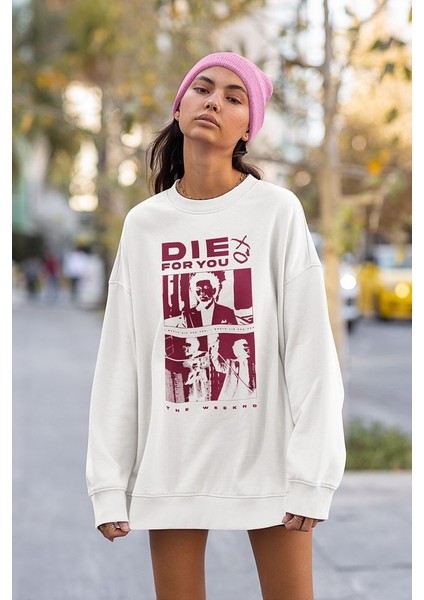 Die For You Baskılı Unisex Oversize The Weeknd Rapper Sweatshirt