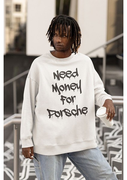 Need Money For Porsche Yazılı Unisex Oversize Sweatshirt