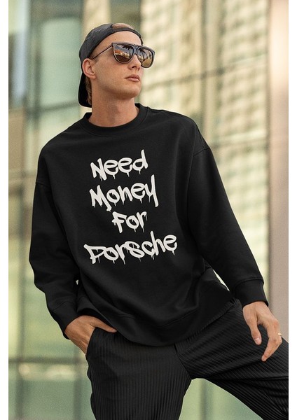 Need Money For Porsche Yazılı Unisex Oversize Sweatshirt