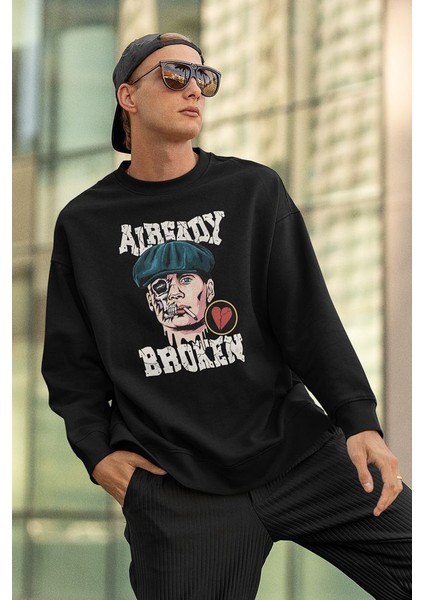 Already Broken Yazılı Unisex Oversize Tommy Shelby Sweatshirt