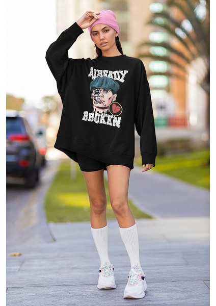 Already Broken Yazılı Unisex Oversize Tommy Shelby Sweatshirt