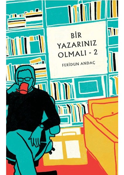 Bir Yazarınız Olmalı 2 - Feridun Andaç