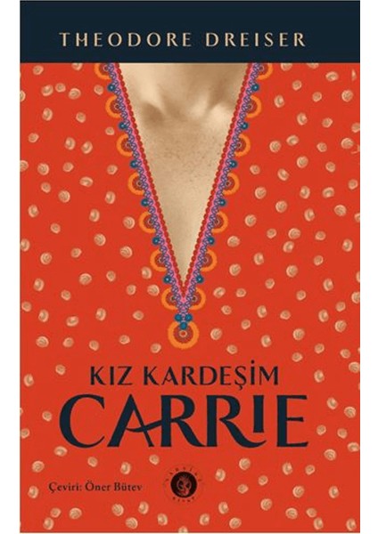 Kız Kardeşim Carrie - Theodore Dreiser