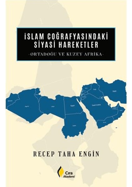 İslam Coğrafyasındaki Siyasi Hareketler - Recep Taha Engin