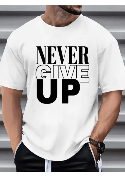Erkek Never Give Up 'asla Pes Etme' Baskılı T-Shirt Yeni Sezon Oversize Salaş