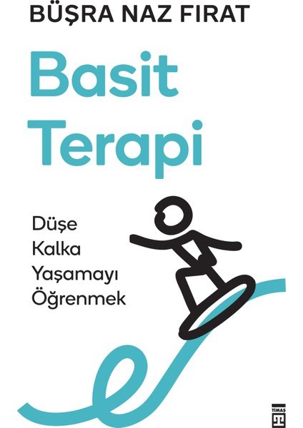 Basit Terapi - Düşe Kalka Yaşamayı Öğrenmek - Büşra Naz Kandemir