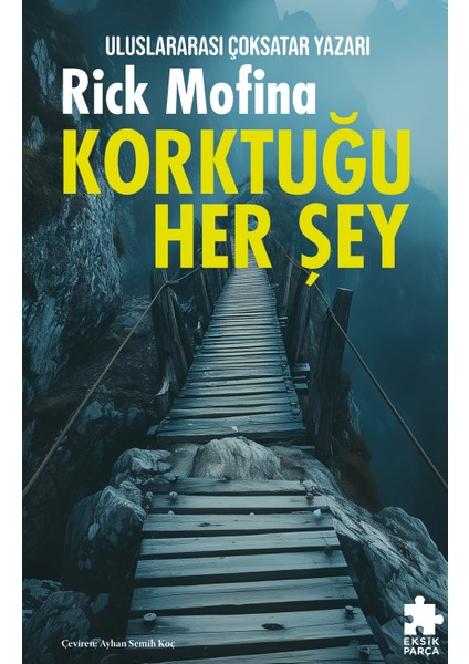 Korktuğu Her Şey - Rick Mofina