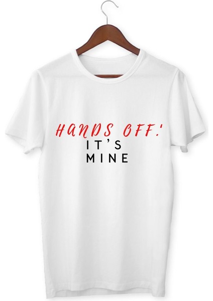 Hands Off It's Mine Kimler Geldi Kimler Geçti T-Shirt Hands Off Tişört