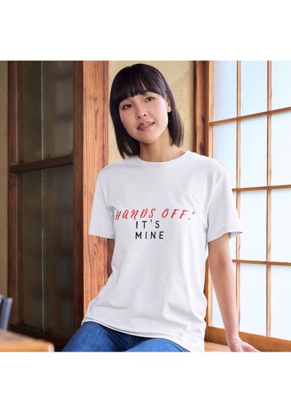 Hands Off It's Mine Kimler Geldi Kimler Geçti T-Shirt Hands Off Tişört