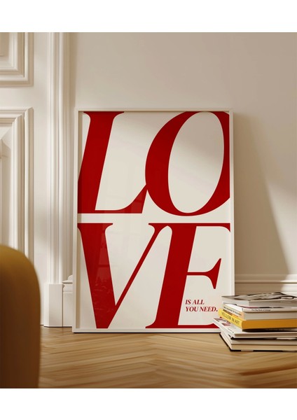 Çerçevesiz Poster Love Is All You Need