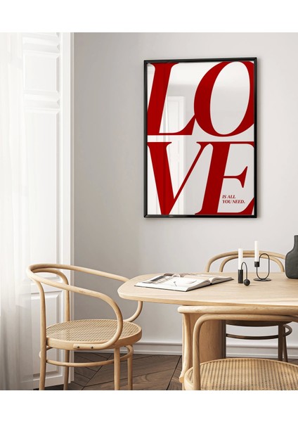 Çerçevesiz Poster Love Is All You Need