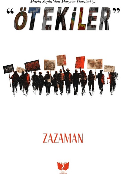 Ötekiler / Maria Suphi’den Meryem Dersimi’ye - Ramazan Gökçi