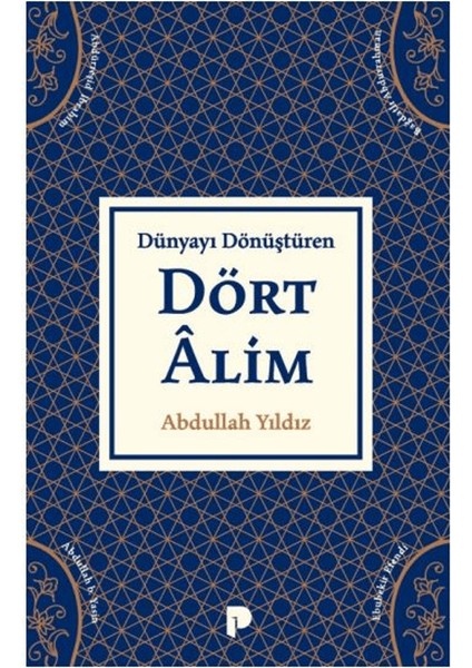 Dünyayı Dönüştüren Dört Alim - Abdullah Yıldız