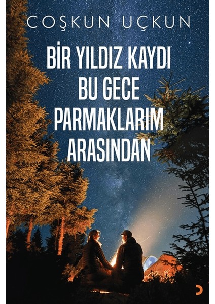 Bir Yıldız Kaydı Bu Gece Parmaklarım Arasından - Coşkun Uçkun