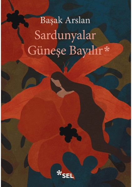 Sardunyalar Güneşe Bayılır - Başak Arslan