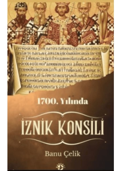 1700. Yılında İznik Konsili - Banu Çelik