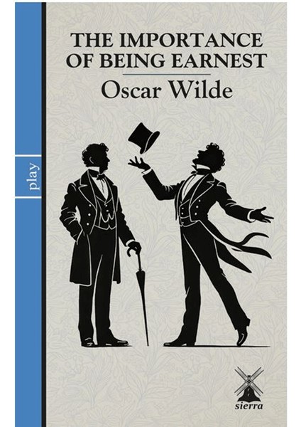 The Importance Of Being Earnest - Oscar Wilde