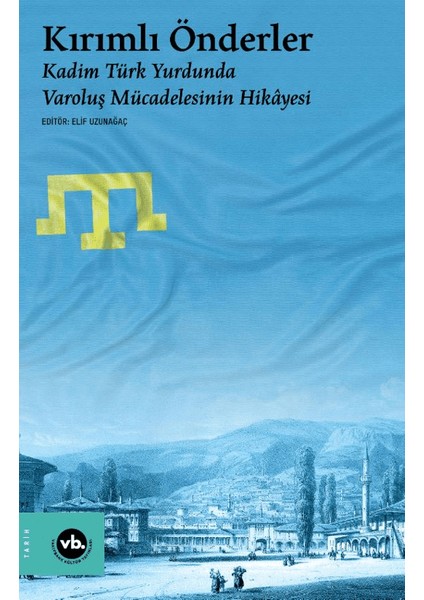 Kırımlı Önderler - Elif Uzunağaç