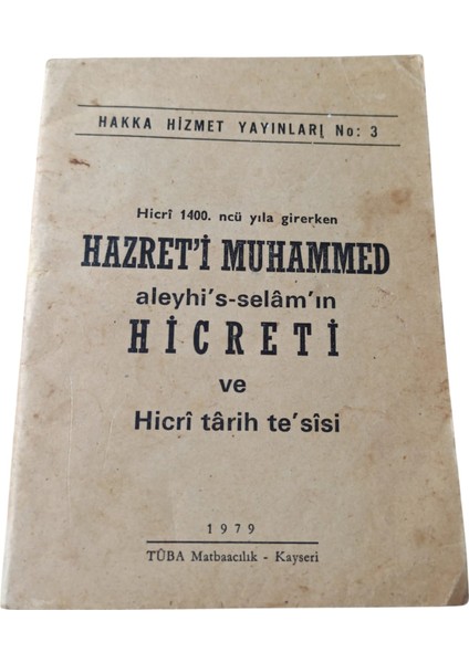 Hicri 1400.UNCÜ Yıla Girerken Hazret'i Muhammed Aleyhi's - Selam'ın Hicreti ve Hicri Tarih Te'sisi