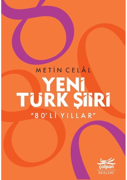 Yeni Türk Şiiri “80’Li Yıllar” - Metin Celâl