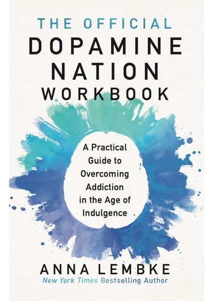 The Official Dopamine Nation Workbook - Anna Lembke
