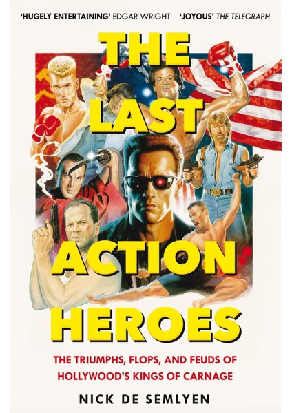 The Last Action Heroes - Nick De Semlyen
