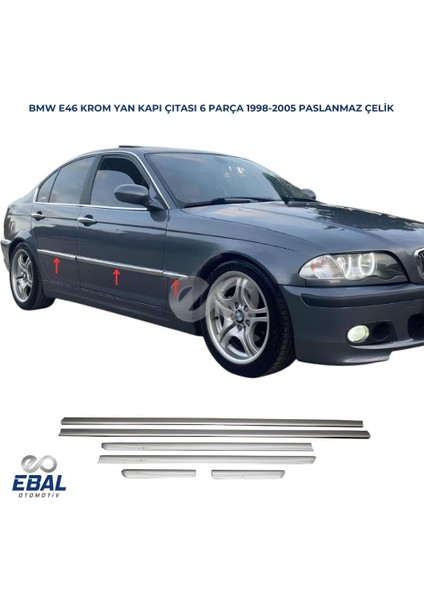 BMW E46 Krom Yan Kapı Çıtası 6 prç. 1998-2005 P. Çelik
