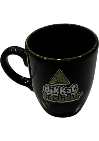Dikkat Haşlidur Yazılı Kupa Bardak