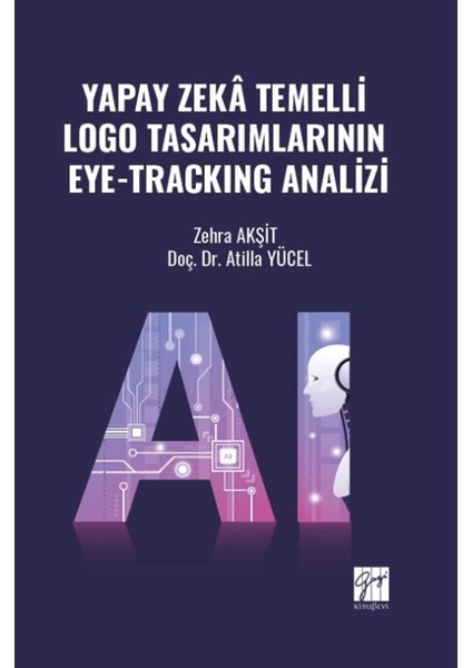 Yapay Zekâ Temelli Logo Tasarımlarının Eye-Tracking Analizi - Atilla Yücel